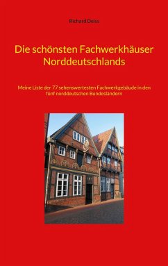 Die schönsten Fachwerkhäuser Norddeutschlands (eBook, ePUB) - Deiss, Richard