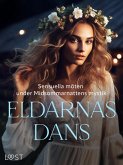 Eldarnas Dans: Sensuella möten under Midsommarnattens mystik (eBook, ePUB) Eldarnas Dans: Sensuella möten under Midsommarnattens mystik (eBook, ePUB)