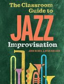 The Classroom Guide to Jazz Improvisation (eBook, ePUB)