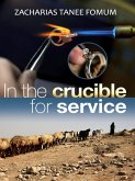 In The Crucible For Service (Leading God's people, #6) (eBook, ePUB)