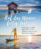 Auf das Wasser, fertig, los! (eBook, ePUB)