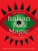 The World of Italian Folk Magic (eBook, ePUB) The World of Italian Folk Magic (eBook, ePUB)