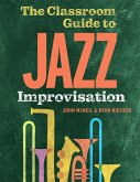 The Classroom Guide to Jazz Improvisation (eBook, PDF)