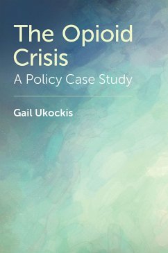 The Opioid Crisis (eBook, ePUB) - Ukockis, Gail