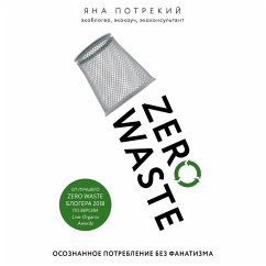 Zero Waste: osoznannoe potreblenie bez fanatizma (MP3-Download) - Potrekiy, Yana