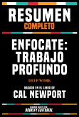 Resumen Completo - Enfocate - Trabajo Profundo (Deep Work) - Basado En El Libro De Cal Newport (eBook, ePUB)