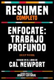 Resumen Completo - Enfocate - Trabajo Profundo (Deep Work) - Basado En El Libro De Cal Newport (eBook, ePUB) Resumen Completo - Enfocate - Trabajo Profundo (Deep Work) - Basado En El Libro De Cal Newport (eBook, ePUB)