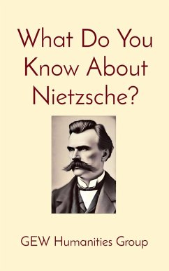 What Do You Know About Nietzsche? (What Do You Know?) (eBook, ePUB) - Group, GEW Humanities; (Editor), Hichem Karoui