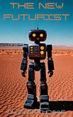 The New Futurist (eBook, ePUB) The New Futurist (eBook, ePUB)