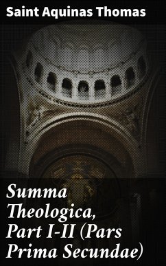 Summa Theologica, Part I-II (Pars Prima Secundae) (eBook, ePUB) - Thomas, Aquinas