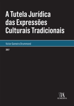 A tutela jurídica das expressões culturais tradicionais (eBook, ePUB) - Drummond, Victor Gameiro