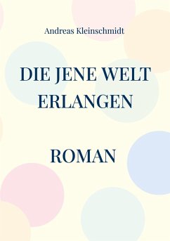 Die jene Welt erlangen (eBook, ePUB) Die jene Welt erlangen (eBook, ePUB)