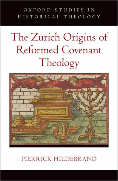 The Zurich Origins of Reformed Covenant Theology (eBook, ePUB) The Zurich Origins of Reformed Covenant Theology (eBook, ePUB)