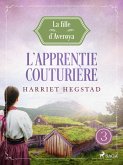 L'Apprentie couturière - La Fille d'Averøya, Livre 3 (eBook, ePUB) L'Apprentie couturière - La Fille d'Averøya, Livre 3 (eBook, ePUB)