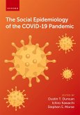 The Social Epidemiology of the COVID-19 Pandemic (eBook, PDF)