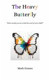 The Heavy Butterfly (eBook, ePUB)