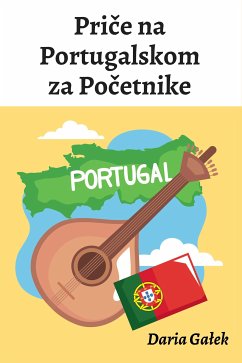 Priče na Portugalskom za Početnike (eBook, ePUB) - Gałek, Daria