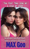 The First Time Was on a Desk at Work (lesbian seduction sexy short stories, #3) (eBook, ePUB) The First Time Was on a Desk at Work (lesbian seduction sexy short stories, #3) (eBook, ePUB)