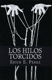 Los Hilos Torcidos (eBook, ePUB)