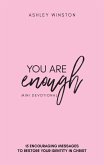 You Are Enough Mini Devotional: 15 Encouraging Messages to Restore your Identity in Christ (eBook, ePUB)