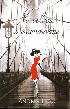 No volveré a enamorarme (eBook, ePUB) - Lago, Andrea