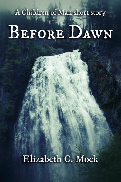 Before Dawn (A Children of Man short story) (eBook, ePUB) Before Dawn (A Children of Man short story) (eBook, ePUB)