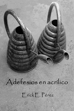 Adefesios en acrílico (eBook, ePUB) - Perez, Erick E.