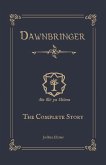Dawnbringer: The Complete Story (eBook, ePUB) Dawnbringer: The Complete Story (eBook, ePUB)