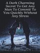 A Dark Charming Secret To Get Any Man... - Bild 1