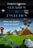 Creation vs. Evolution, What was before what we know? (eBook, ePUB)