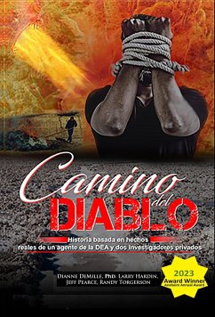 Camino Del Diablo - Historia basada en hechos reales de un agente de la DEA y dos investigadores privados (eBook, ePUB) - DeMille, Dianne; Hardin, Larry Ray; Pearce, Jeff; Torgerson, Randy