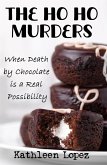The Ho Ho Murders: When Death by Chocolate is a Real Possibility (eBook, ePUB)