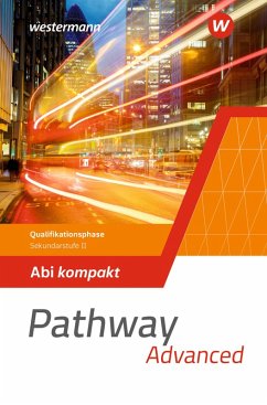 Pathway Advanced. Qualifikationsphase Sekundarstufe II. Abi kompakt. Nordrhein-Westfalen / Nord 2024 - Edelbrock, Iris