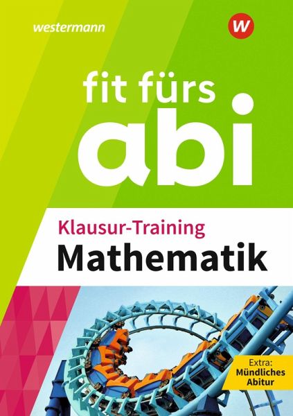 Fit fürs Abi. Klausur-Training Mathematik Fit fürs Abi. Klausur-Training Mathematik