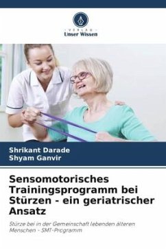 Sensomotorisches Trainingsprogramm bei Stürzen - ein geriatrischer Ansatz - Darade, Shrikant;Ganvir, Shyam