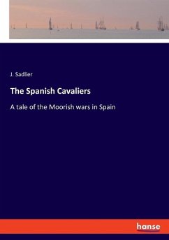 The Spanish Cavaliers - Sadlier, J.