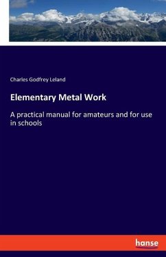 Elementary Metal Work - Leland, Charles Godfrey