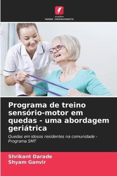 Programa de treino sensório-motor em quedas - uma abordagem geriátrica - Darade, Shrikant;Ganvir, Shyam