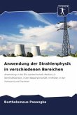 Anwendung der Strahlenphysik in verschiedenen Bereichen