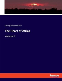 The Heart of Africa - Schweinfurth, Georg