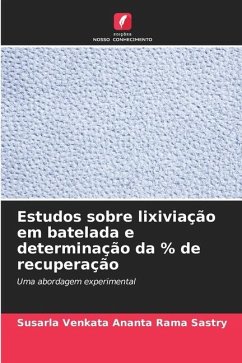 Estudos sobre lixiviação em batelada e determinação da % de recuperação - Sastry, Susarla Venkata Ananta Rama