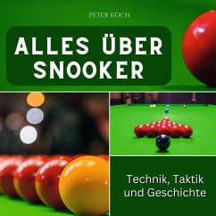 Alles über Snooker - Koch, Peter