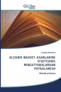 ALISHER NAVOIY ASARLARINI O¿QITISHDA MINIATYURALARDAN FOYDALANISH - NISHONOVA, Xurshida