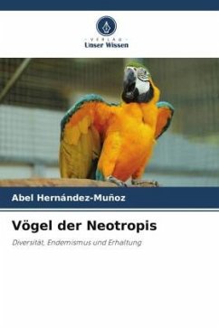 Vögel der Neotropis - Hernández-Muñoz, Abel