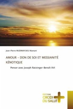 AMOUR - DON DE SOI ET MESSIANITÉ KÉNOTIQUE - MUDIMAYUKU Mamani, Jean-Pierre