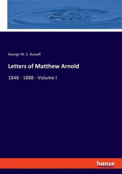 Letters of Matthew Arnold - Russell, George W. E.