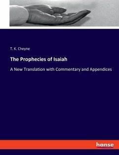 The Prophecies of Isaiah - Cheyne, T. K.