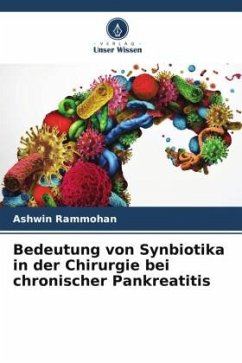 Bedeutung von Synbiotika in der Chirurgie bei chronischer Pankreatitis - Rammohan, Ashwin