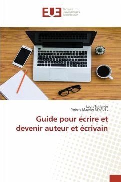 Guide pour écrire et devenir auteur et écrivain - Tshibride, Louis;M'YAUBL, Yebere Maurice