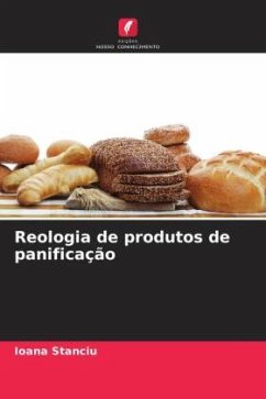 Reologia de produtos de panificação - Stanciu, Ioana